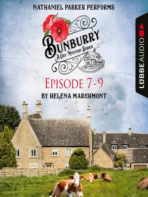 cover image of Bunburry--A Cosy Mystery Compilation, Episode 7-9 (Unabridged)
